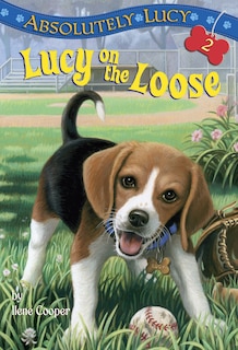 Front cover_Absolutely Lucy #2: Lucy On The Loose