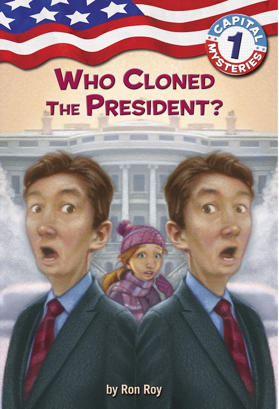 Front cover_Capital Mysteries #1: Who Cloned The President?
