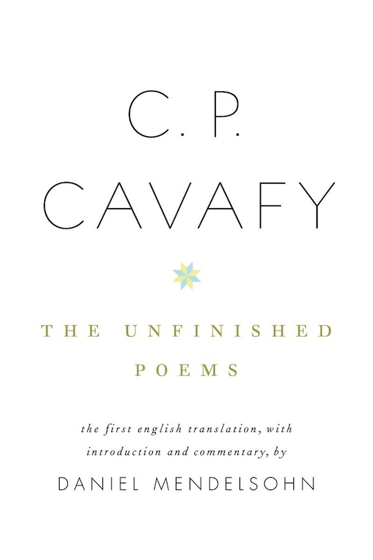 Front cover_C. P. Cavafy: The Unfinished Poems