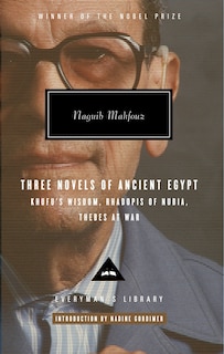 Front cover_Three Novels Of Ancient Egypt: Khufu's Wisdom, Rhadopis Of Nubia, Thebes At War
