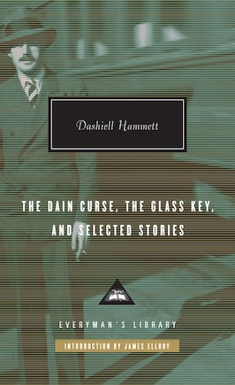 The Dain Curse, The Glass Key, And Selected Stories: Introduction By James Ellroy