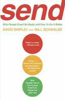 Send: Why People Email So Badly And How To Do It Better by David Shipley