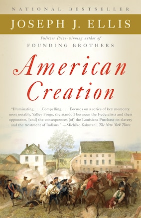 American Creation: Triumphs And Tragedies In The Founding Of The Republic