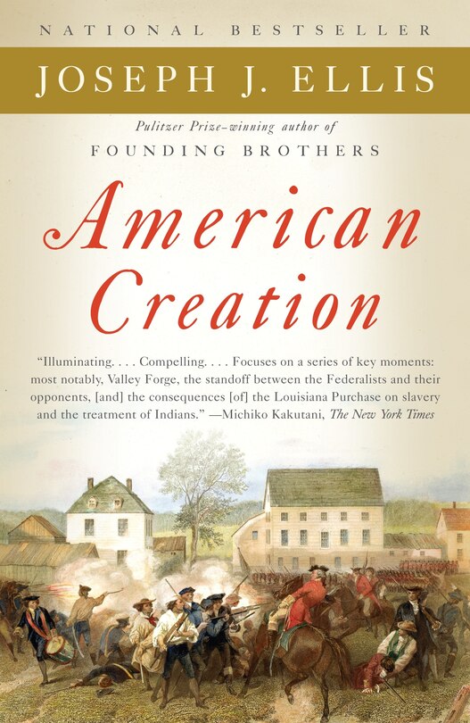 American Creation: Triumphs And Tragedies In The Founding Of The Republic