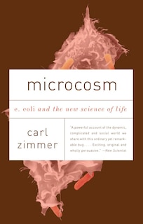 Microcosm: E. Coli And The New Science Of Life