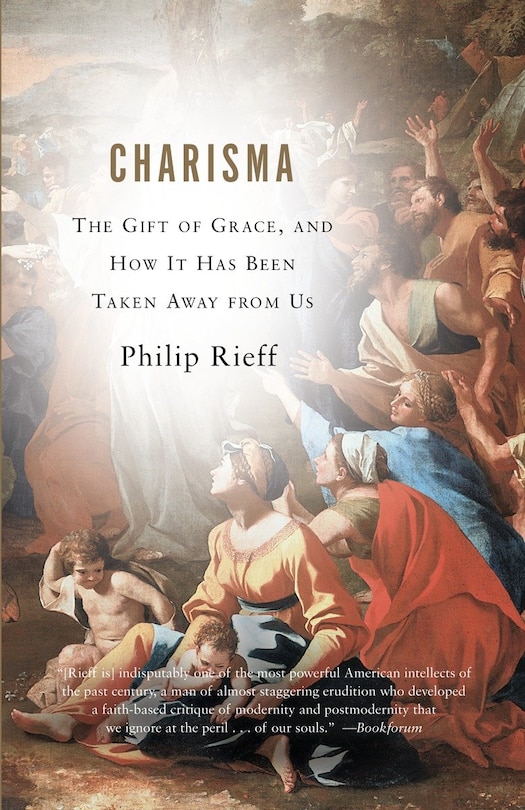 Charisma: The Gift of Grace, and How It Has Been Taken Away from Us