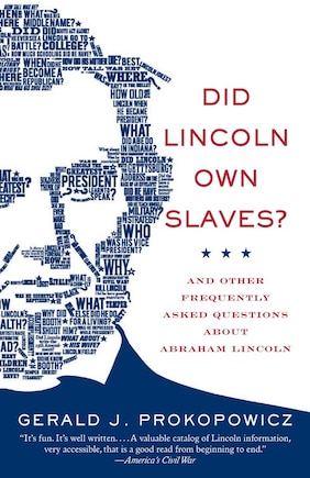 Did Lincoln Own Slaves?: And Other Frequently Asked Questions About Abraham Lincoln