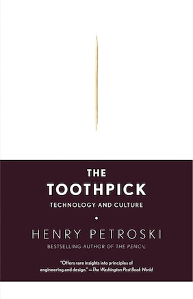 The Toothpick: Technology And Culture