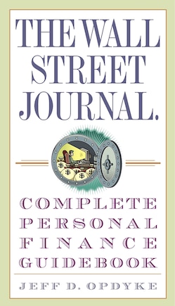 The Wall Street Journal. Complete Personal Finance Guidebook