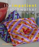 The Impatient Patchworker: 20 Great Projects You Can Make In A Hurry