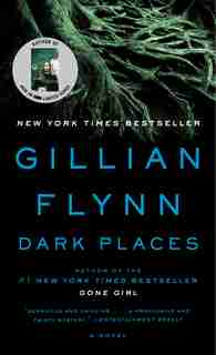 Dark Places: A Novel by Gillian Flynn