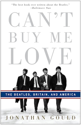 Can't Buy Me Love: The Beatles, Britain, And America