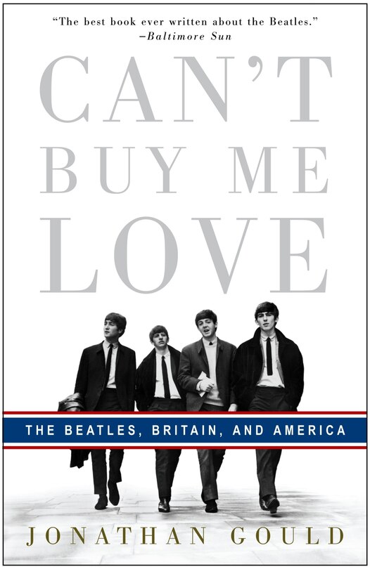 Can't Buy Me Love: The Beatles, Britain, And America