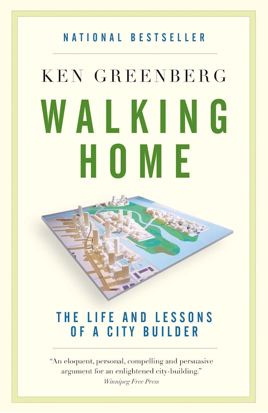 Walking Home: The Life And Lessons Of A City Builder