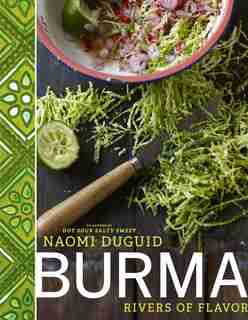 Burma: Rivers Of Flavor by Naomi Duguid