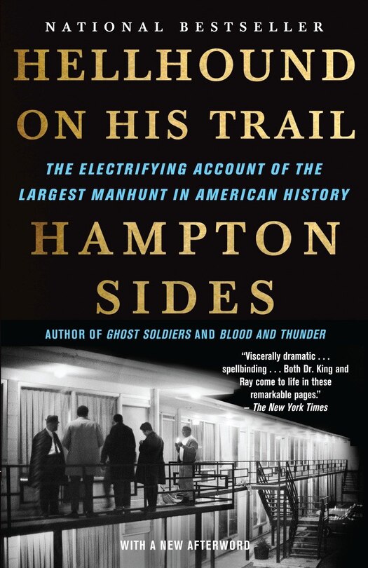 Hellhound On His Trail: The Electrifying Account Of The Largest Manhunt In American History