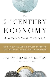 Front cover_The 21st Century Economy--a Beginner's Guide