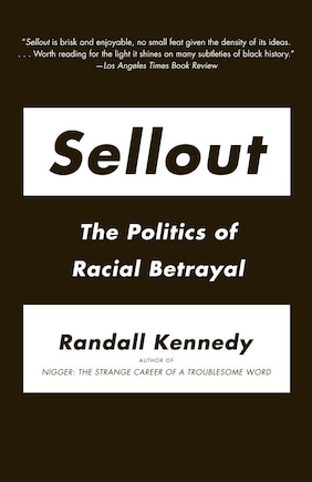 Sellout: The Politics Of Racial Betrayal