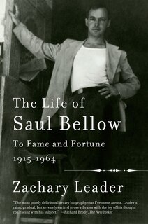 Front cover_The Life Of Saul Bellow, Volume 1