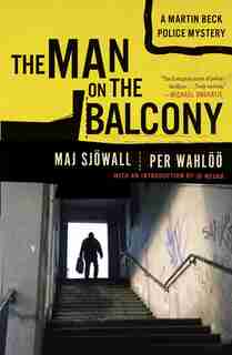 The Man On The Balcony: A Martin Beck Police Mystery (3) by Maj Sjowall