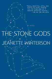 The Stone Gods by Jeanette Winterson