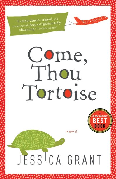 Come, Thou Tortoise by Jessica Grant