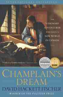 Champlain's Dream by David Hackett Fischer