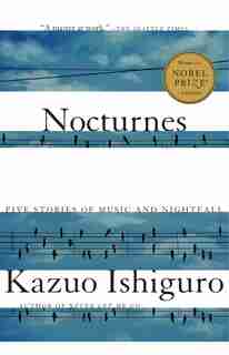 Nocturnes: Five Stories Of Music And Nightfall by Kazuo Ishiguro