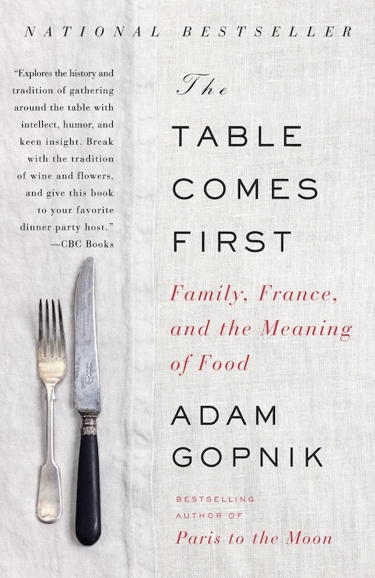 The Table Comes First: Family, France And The Meaning Of Food