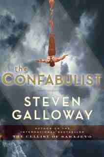The Confabulist by Steven Galloway
