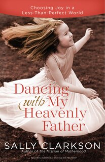 Front cover_Dancing With My Heavenly Father