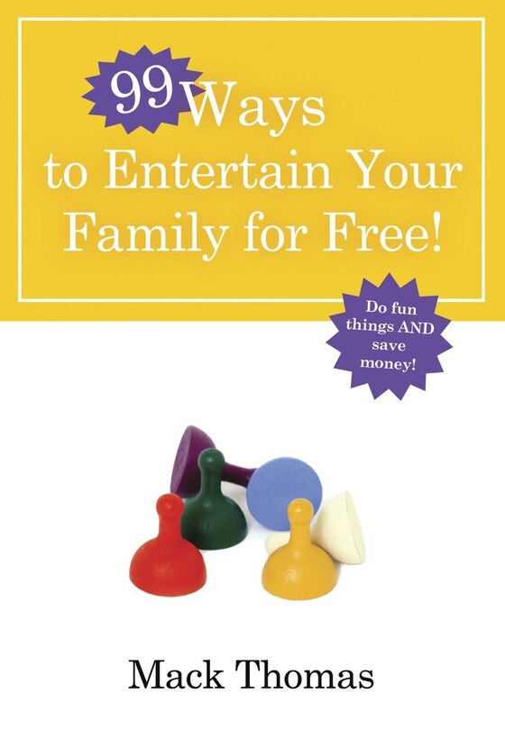 Front cover_99 Ways To Entertain Your Family For Free!