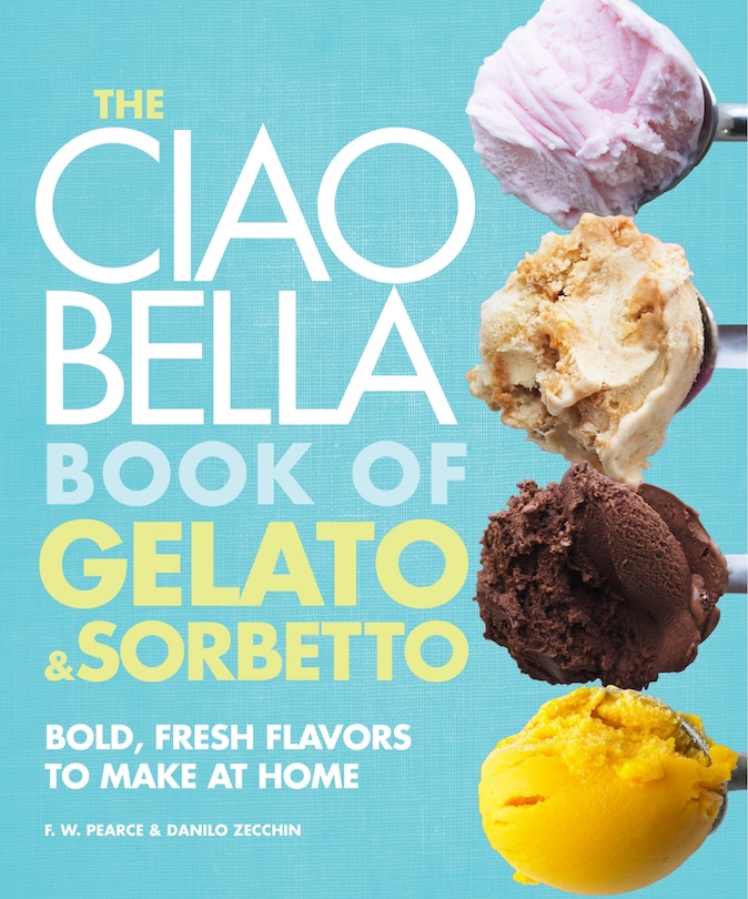 Front cover_The Ciao Bella Book Of Gelato And Sorbetto