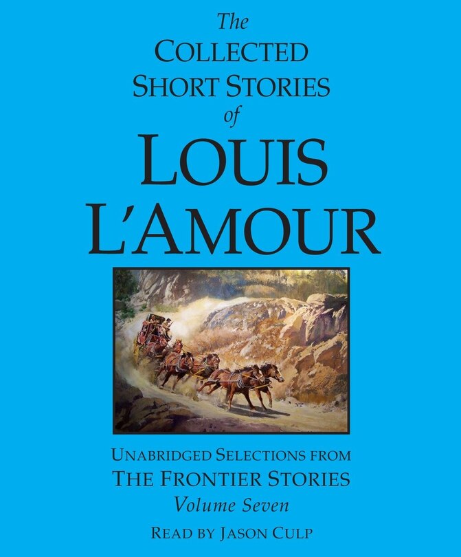 Couverture_The Collected Short Stories Of Louis L'amour: Volume 7