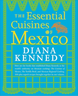 Front cover_The Essential Cuisines Of Mexico