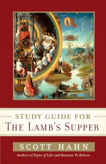 Couverture_Scott Hahn's Study Guide For The Lamb' S Supper