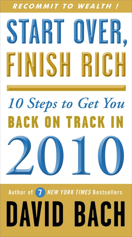 Start Over, Finish Rich: 10 Steps To Get You Back On Track In 2010