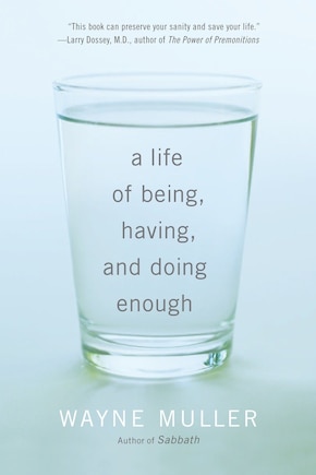 A Life Of Being, Having, And Doing Enough