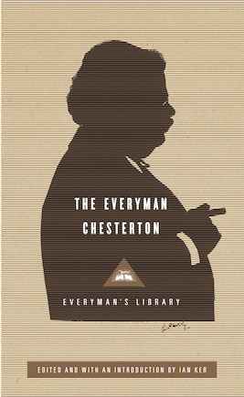 The Everyman Chesterton: Edited And Introduced By Ian Ker