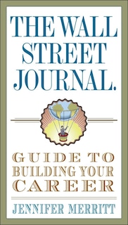 Front cover_The Wall Street Journal Guide To Building Your Career