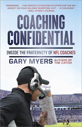 Coaching Confidential: Inside The Fraternity Of Nfl Coaches