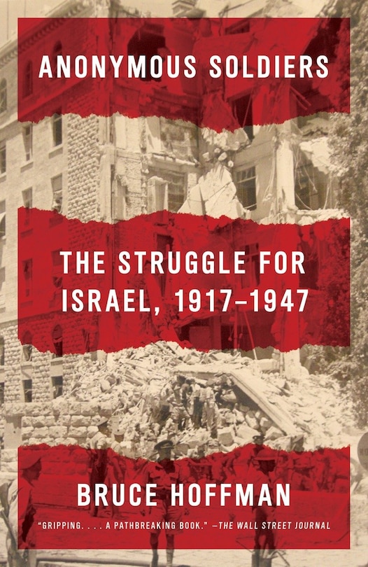 Anonymous Soldiers: The Struggle For Israel, 1917-1947