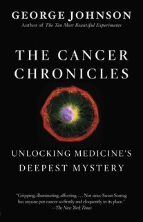 The Cancer Chronicles: Unlocking Medicine's Deepest Mystery