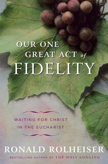 Front cover_Our One Great Act Of Fidelity