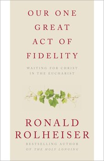 Front cover_Our One Great Act Of Fidelity