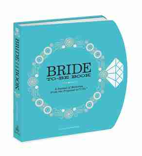 The Bride-to-be Book: A Journal Of Memories From The Proposal To I Do by Amy Krouse Rosenthal
