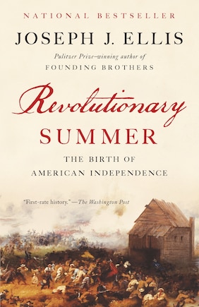 Revolutionary Summer: The Birth Of American Independence