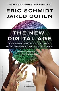 The New Digital Age: Transforming Nations, Businesses, And Our Lives