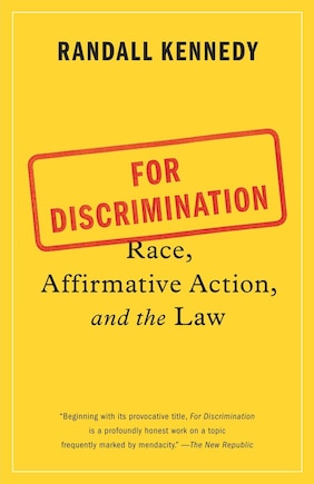 For Discrimination: Race, Affirmative Action, And The Law