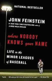 Where Nobody Knows Your Name: Life In The Minor Leagues Of Baseball